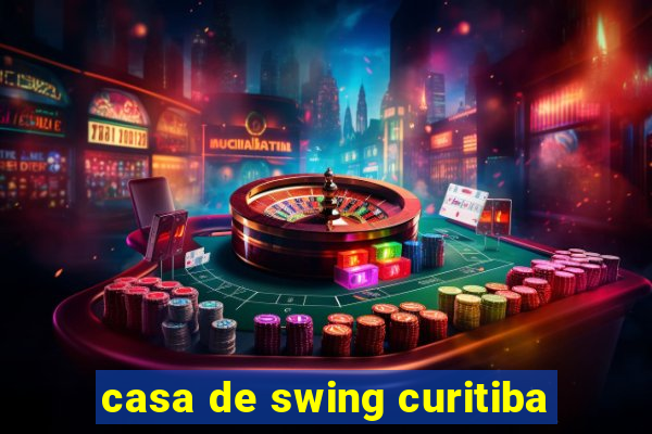 casa de swing curitiba